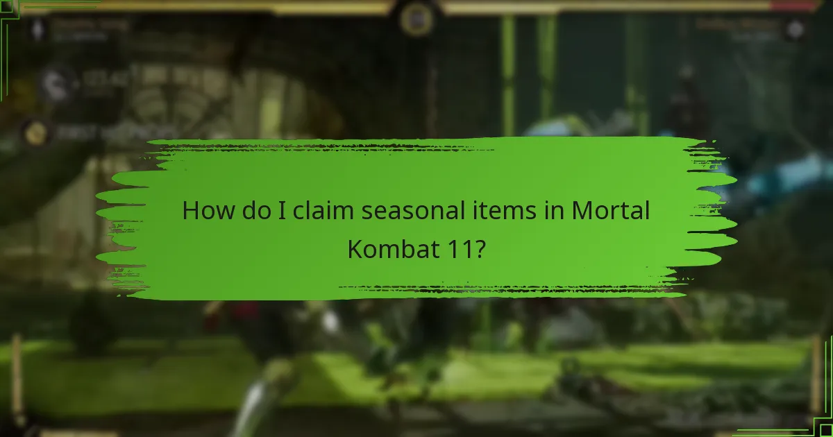 How do I claim seasonal items in Mortal Kombat 11?