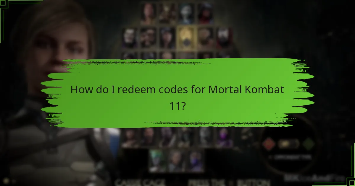 How do I redeem codes for Mortal Kombat 11?