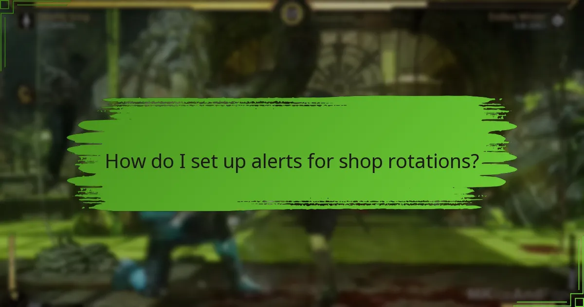 How do I set up alerts for shop rotations?