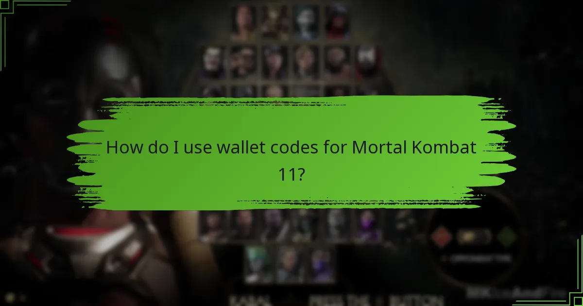 How do I use wallet codes for Mortal Kombat 11?