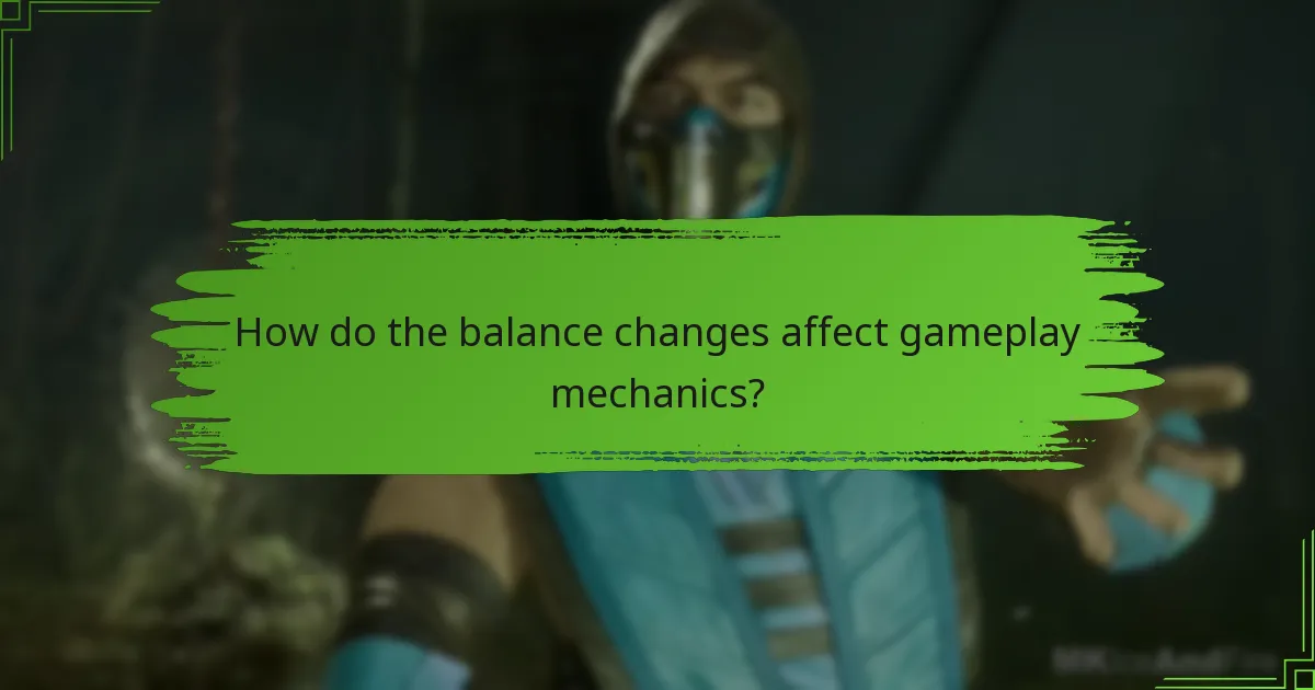 How do the balance changes affect gameplay mechanics?