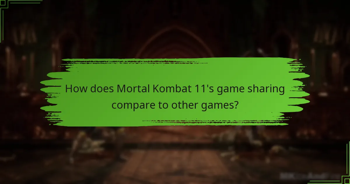 How does Mortal Kombat 11's game sharing compare to other games?