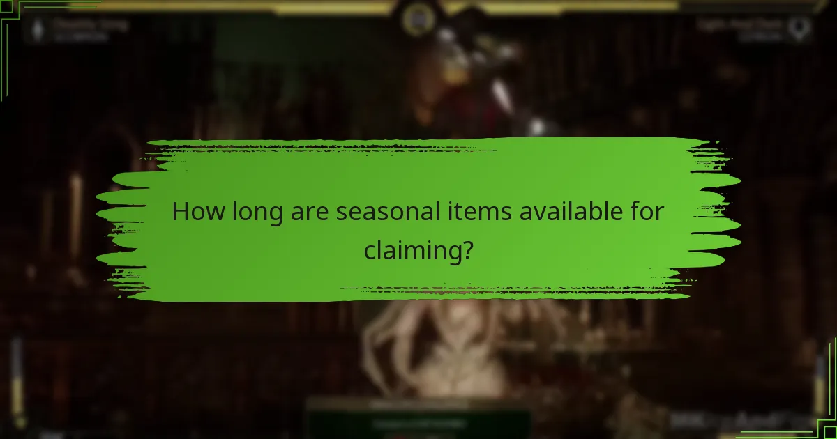 How long are seasonal items available for claiming?