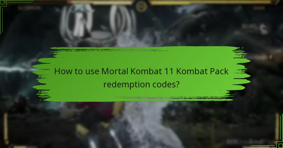How to use Mortal Kombat 11 Kombat Pack redemption codes?