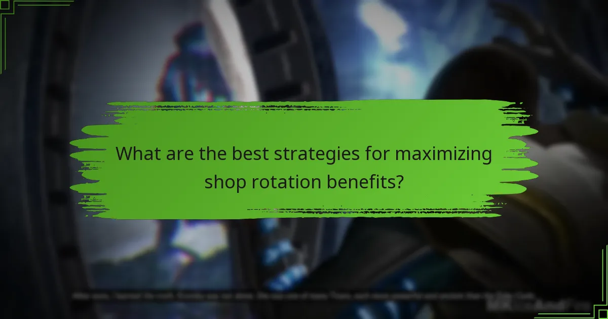 What are the best strategies for maximizing shop rotation benefits?