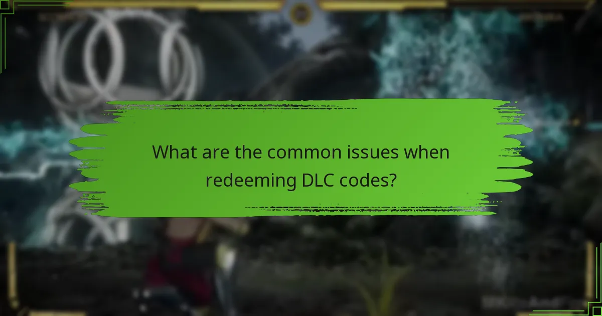 What are the common issues when redeeming DLC codes?
