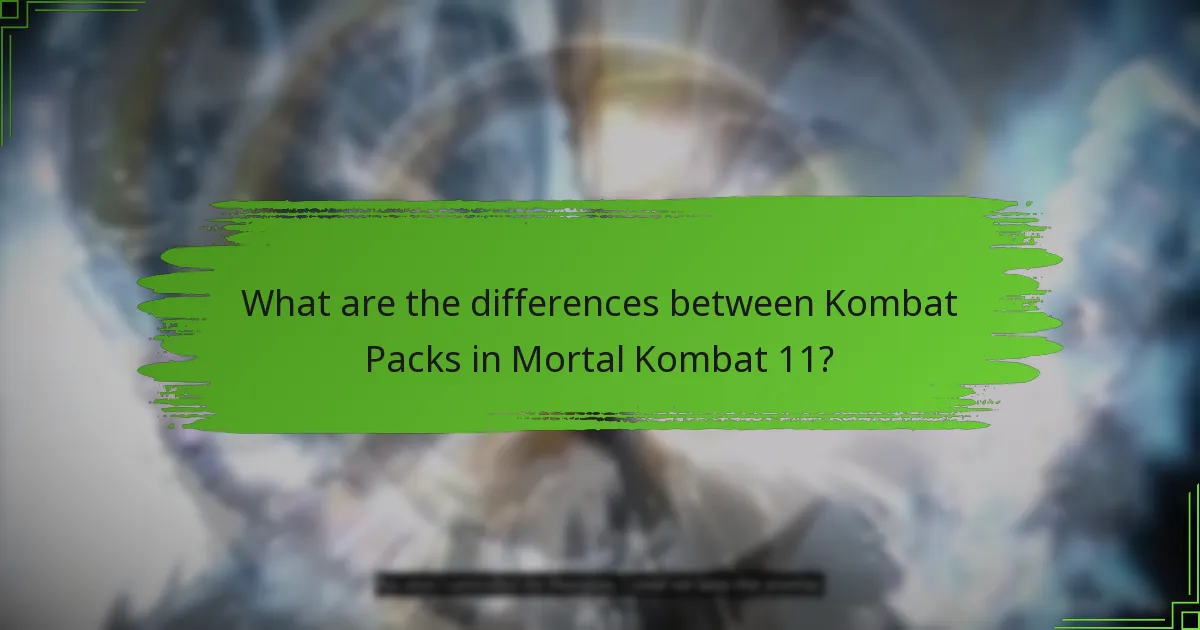 What are the differences between Kombat Packs in Mortal Kombat 11?