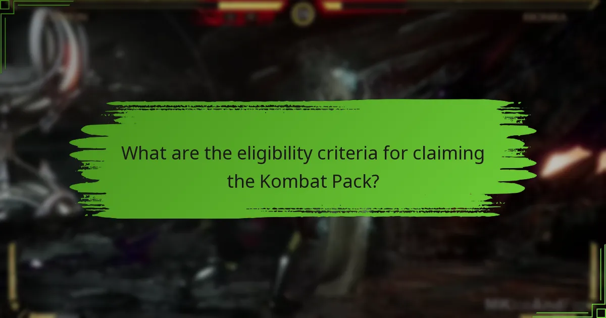 What are the eligibility criteria for claiming the Kombat Pack?
