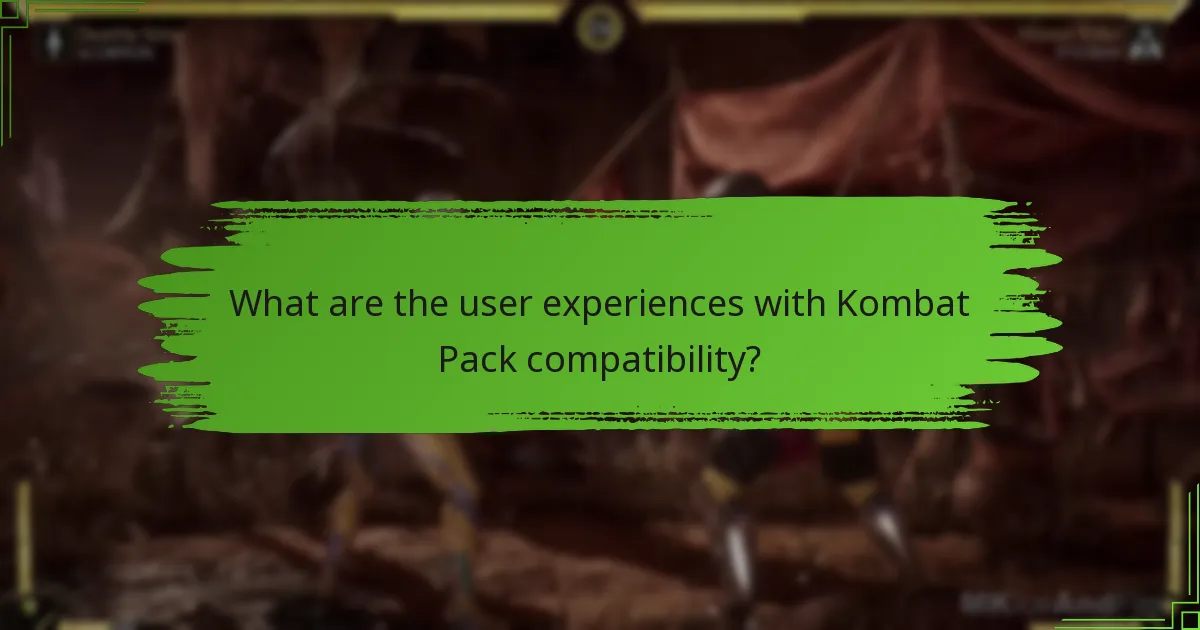 What are the user experiences with Kombat Pack compatibility?
