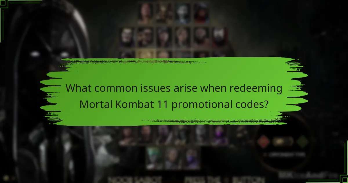 What common issues arise when redeeming Mortal Kombat 11 promotional codes?