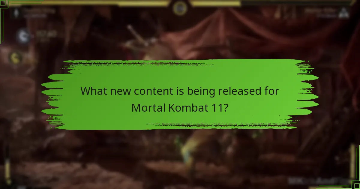 What new content is being released for Mortal Kombat 11?