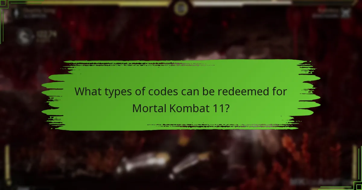 What types of codes can be redeemed for Mortal Kombat 11?
