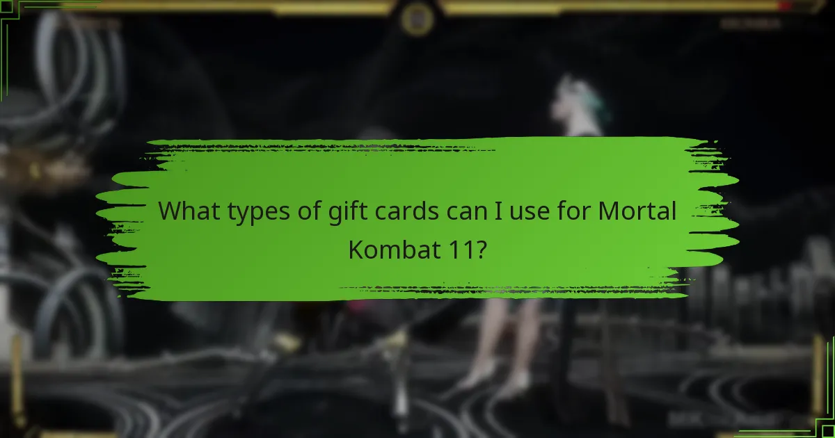 What types of gift cards can I use for Mortal Kombat 11?