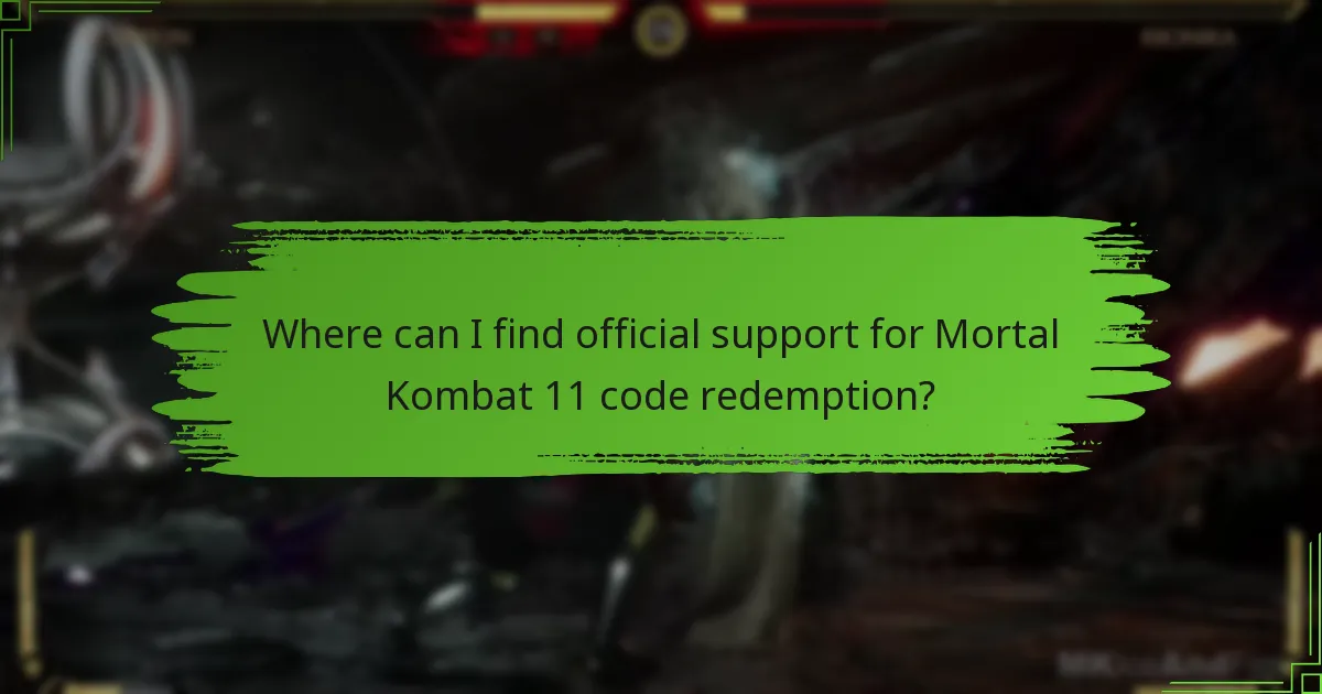 Where can I find official support for Mortal Kombat 11 code redemption?