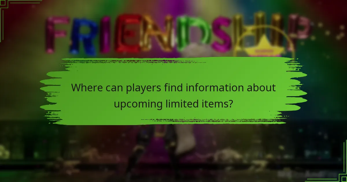 Where can players find information about upcoming limited items?
