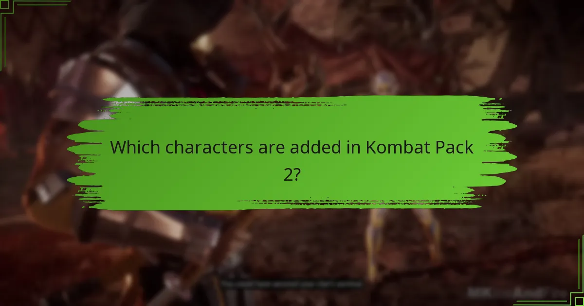 Which characters are added in Kombat Pack 2?