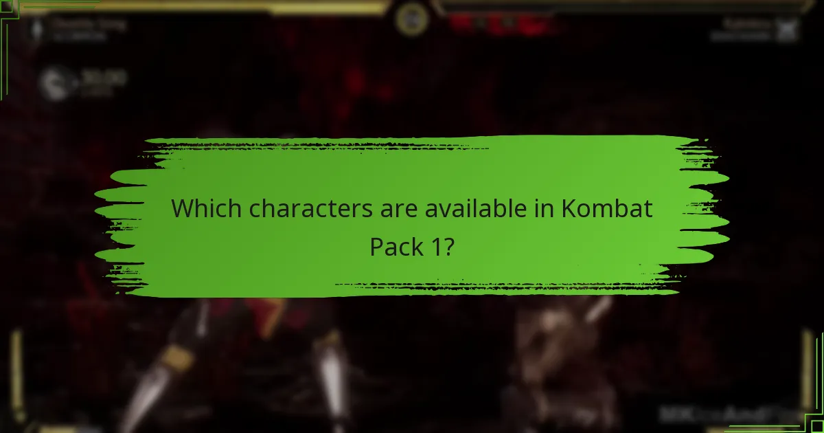Which characters are available in Kombat Pack 1?