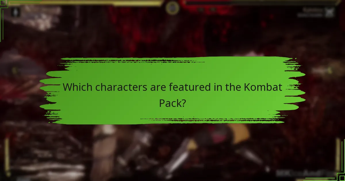 Which characters are featured in the Kombat Pack?