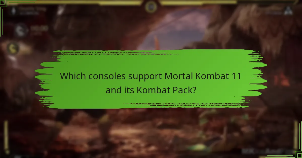 Which consoles support Mortal Kombat 11 and its Kombat Pack?