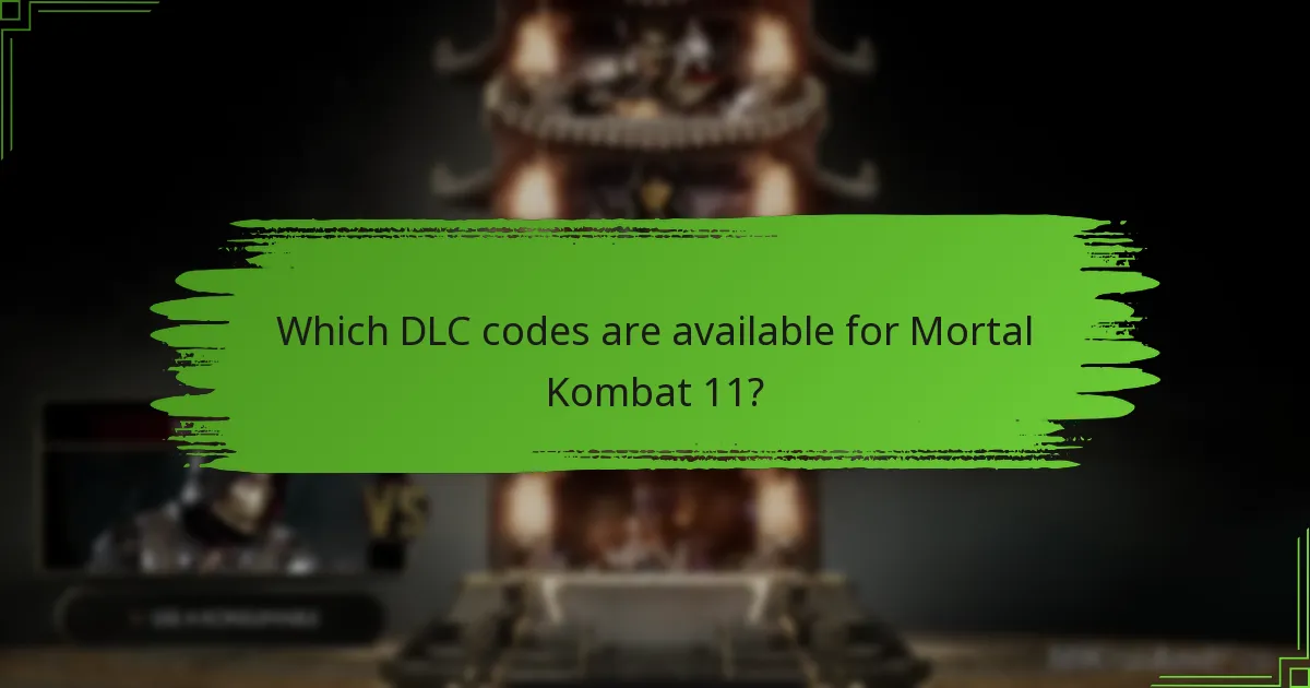 Which DLC codes are available for Mortal Kombat 11?
