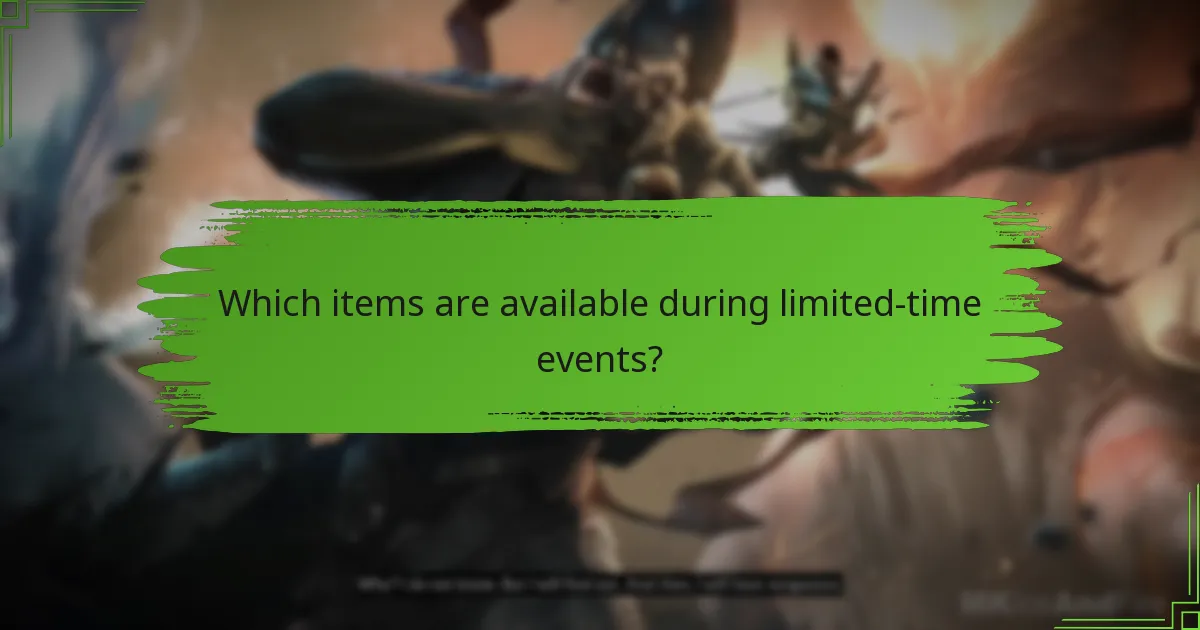 Which items are available during limited-time events?